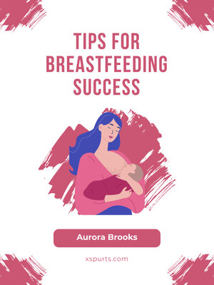 cover image of Tips for Breastfeeding Success
